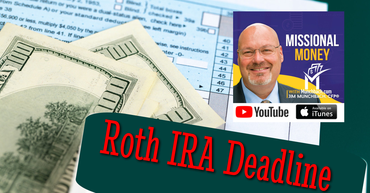 Roth IRA Deadline 2022 Independent Fiduciary Advisor